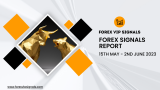 15TH MAY – 2ND JUNE FOREX SIGNALS FINAL REPORTS 2023